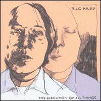 Rilo Kiley : The Execution of All Things